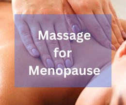 Massage for Menopause -  - Horley, Reigate, Redhill, Crawley